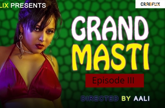 Grand Masti S01 E03 (2021) UNRATED Hindi Hot Web Series Crabflix