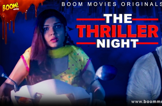 The Thriller Night (2021) UNRATED Hindi Hot Film Boom Movies