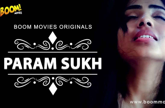 Paramsukh (2020) UNRATED Hindi Hot Short Film Boom Movies