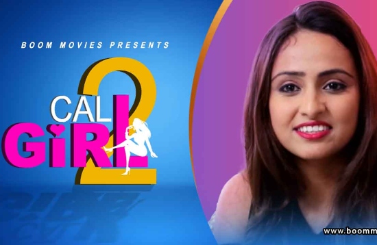Call Girl 2 (2021) Hindi Hot Short Film Boom Movies
