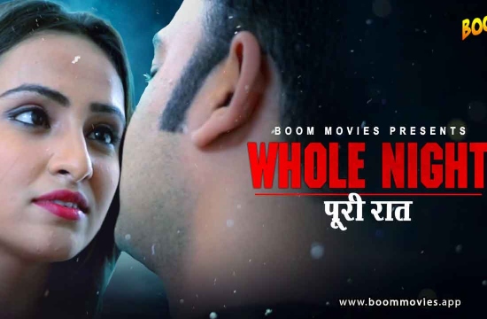 Whole Night (2021) Hindi Short Film BoomMovies