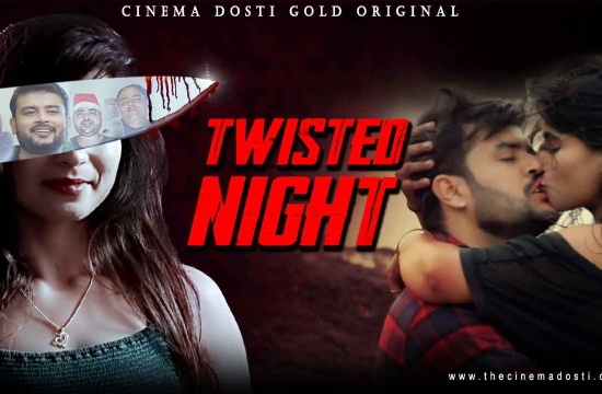 Twisted Night (2021) Hindi Hot Short Film CinemaDosti