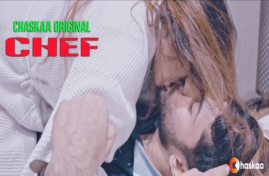 Chef (2021) Hindi Hot Short Film oChaskaa Originals