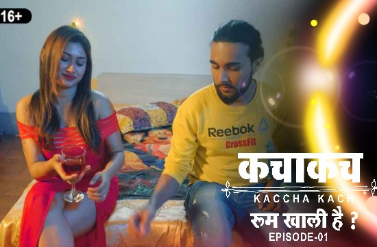 Kaccha Kach S01 E01 (2021) Hindi Hot Web Series CinemaDosti