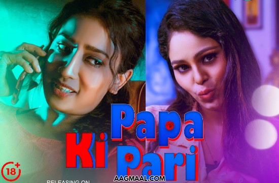 18+ Papa Ki Pari (2022) Hindi Hot Short Film Feelit