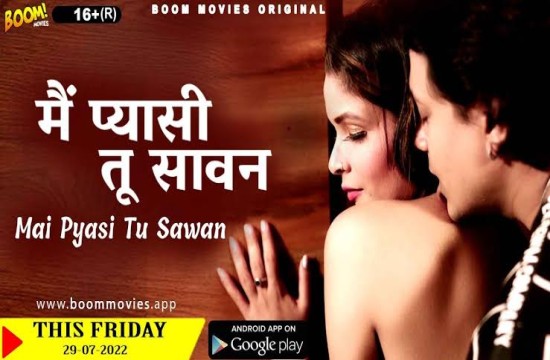 Mai Pyaasi Tu Sawan (2022) Hindi Hot Short Film BoomMovies