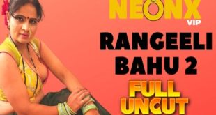 Rangeeli Bahu P02 (2022) UNCUT Hindi Short Film NeonX
