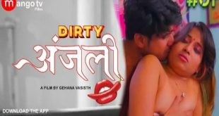 Dirty Anjali S01E01 (2022) Hindi Hot Web Series MangoTV