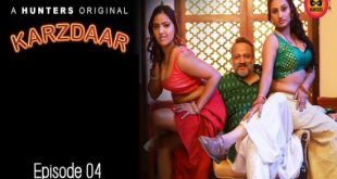 Karzdaar S01E04 (2023) Hindi Hot Web Series HuntersApp