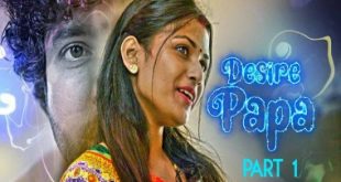 Desire Papa S01E01 (2023) Hindi Hot Web Series KooKu