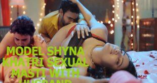 Model Shyna Khatri Sexual Masti With Husband