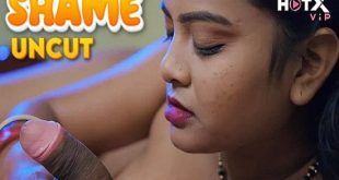 Shame (2023) Uncut Hindi Short Film HOTX