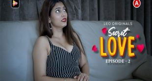 Secret Love S01E02 (2023) Hindi Hot Web Series LeoApp