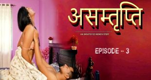 Asamthrupthi S01E03 (2024) Hindi Hot Web Series Cultflix