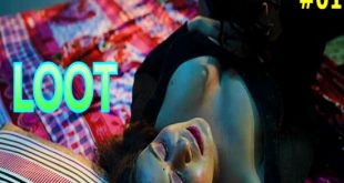 Loot S01E01 (2024) Hindi Hot Web Series Cultflix