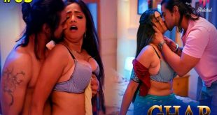 Ghar S01E03 (2024) Hindi Hot Web Series Hulchul