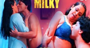 Milky S01E03 (2024) Hindi Hot Web Series Lookentertainment